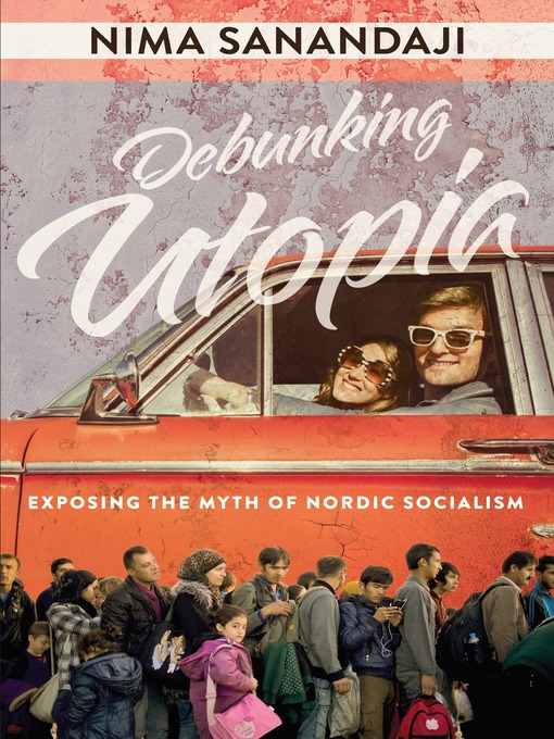 Title details for Debunking Utopia by Nima Sanandaji - Available